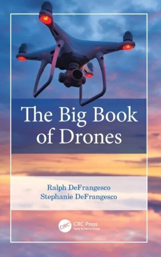 The Big Book of Drones av Ralph DeFrangesco, Stephanie DeFrangesco