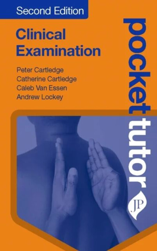 Pocket Tutor Clinical Examination av Peter Cartledge, Catherine Cartledge, Caleb Van Essen, Andrew Lockey
