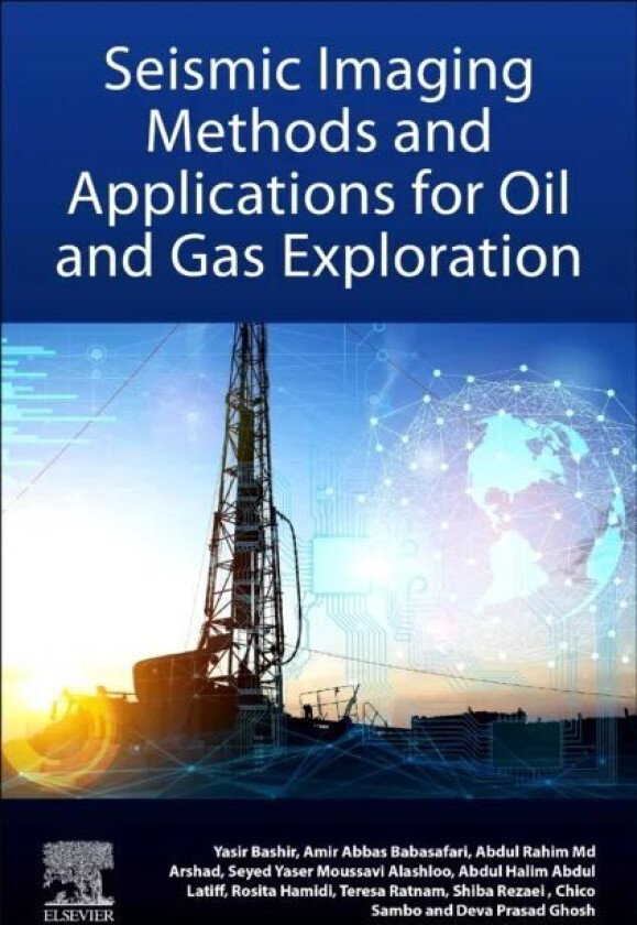 Seismic Imaging Methods and Applications for Oil and Gas Exploration av Yasir (Assistant Professor School of Physics Geophysics Section University of