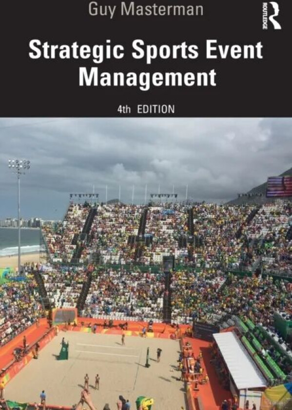Strategic Sports Event Management av Guy Masterman