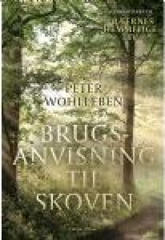 Brugsanvisning til skoven Peter Wohlleben Språk: Dansk