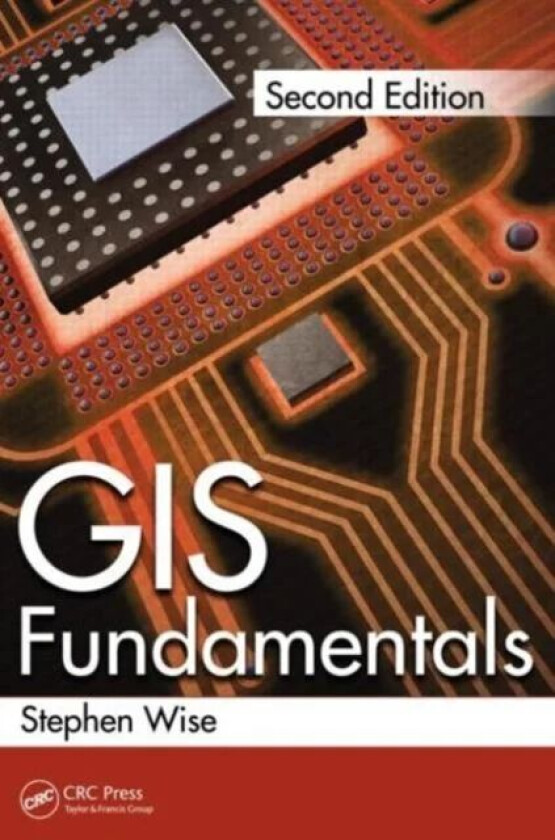 GIS Fundamentals av Stephen (University of Sheffield UK) Wise