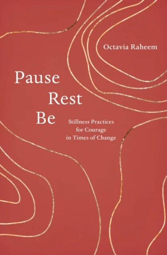 Pause, Rest, Be av Octavia F. Raheem