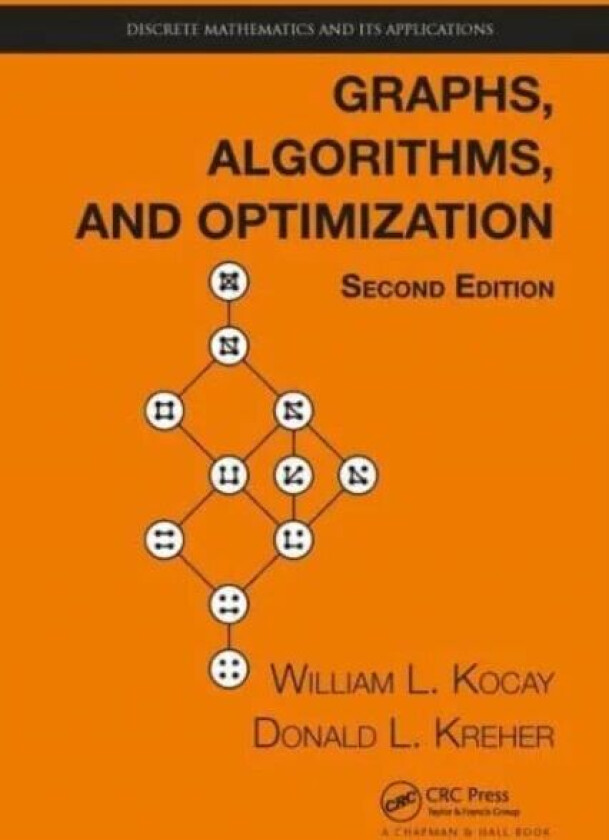 Graphs, Algorithms, and Optimization av William (University of Manitoba Winnipeg Canada) Kocay, Donald L. (Michigan Technological University Houghton
