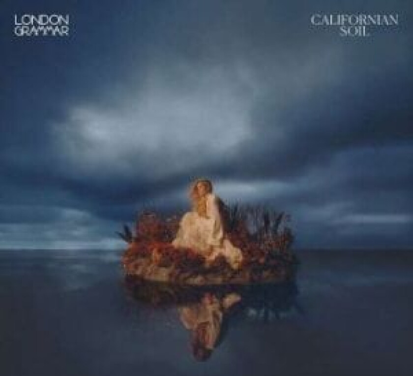London Grammar - Californian Soil