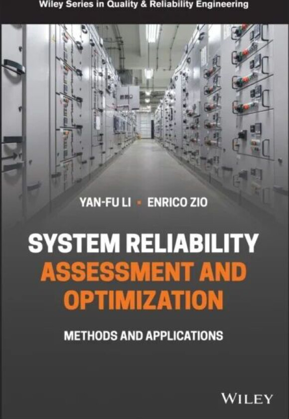 System Reliability Assessment and Optimization av Yan-Fu (Tsinghua University China) Li, Enrico (PSL University France Zio, Italy) Politecnico di Mila