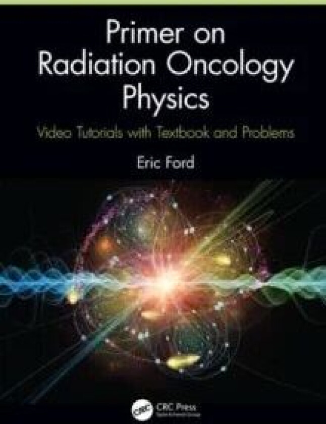 Primer on Radiation Oncology Physics av Eric Ford