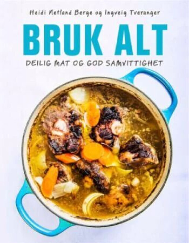 Bruk alt av Heidi Netland Berge, Ingveig Tveranger