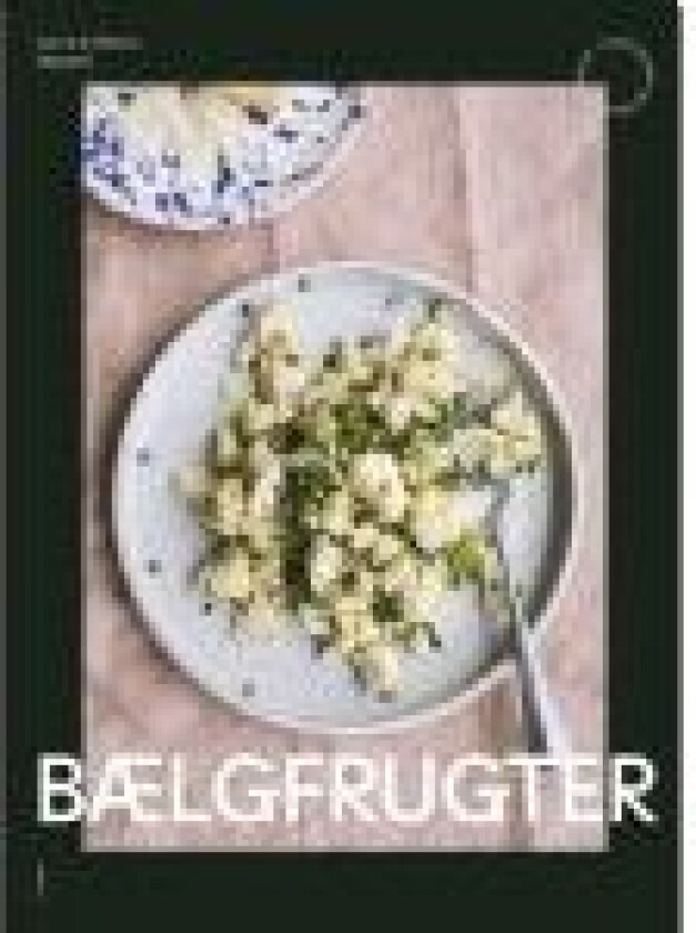 Bælgfrugter Malene Søgaard, Astrid Søgaard Språk: Dansk