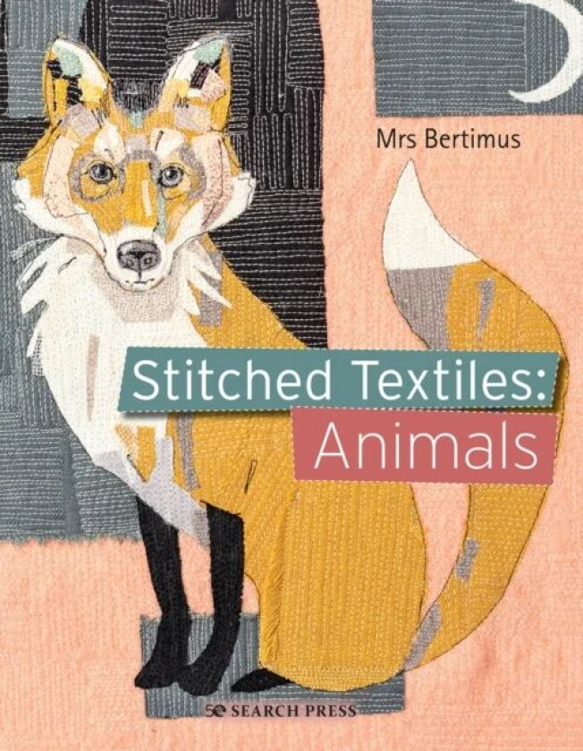 Stitched Textiles: Animals av Mrs Bertimus