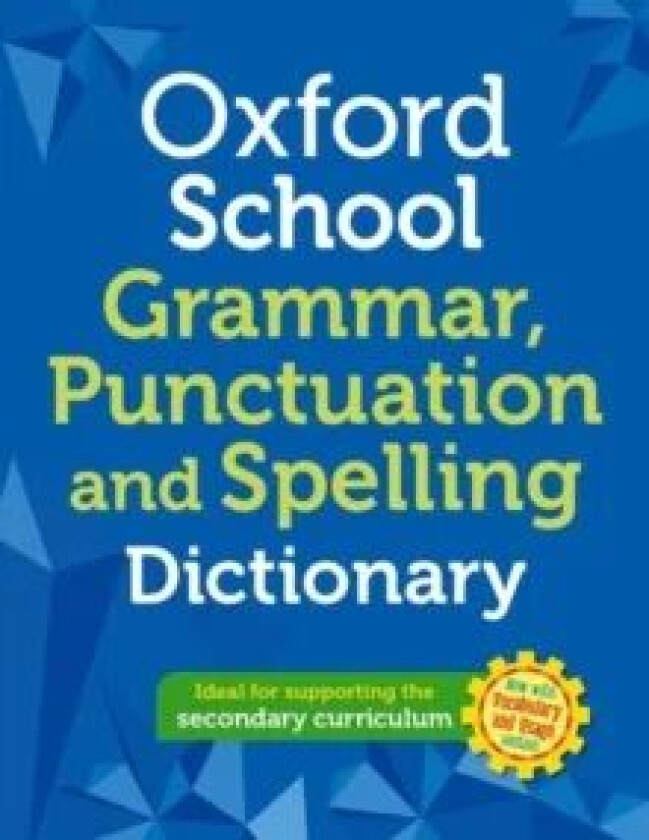 Oxford School Spelling, Punctuation and Grammar Dictionary av Oxford Dictionaries