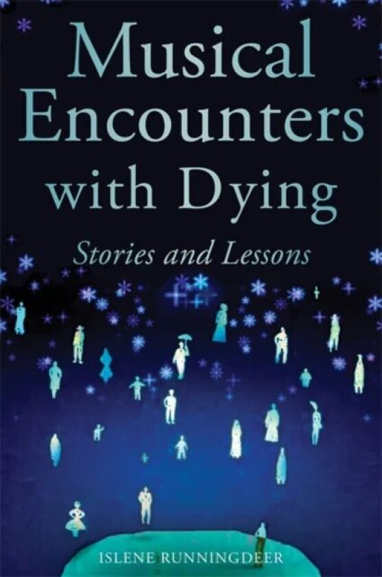Musical Encounters with Dying av Islene Runningdeer