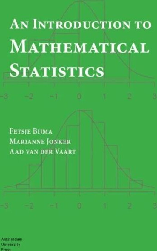 An Introduction to Mathematical Statistics av Fetsje Bijma, Marianne Jonker, Aad Vaart