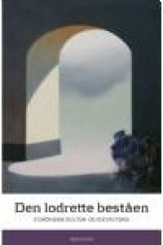 Den lodrette beståen Inger Toftgaard Barret m.fl. Språk: Dansk