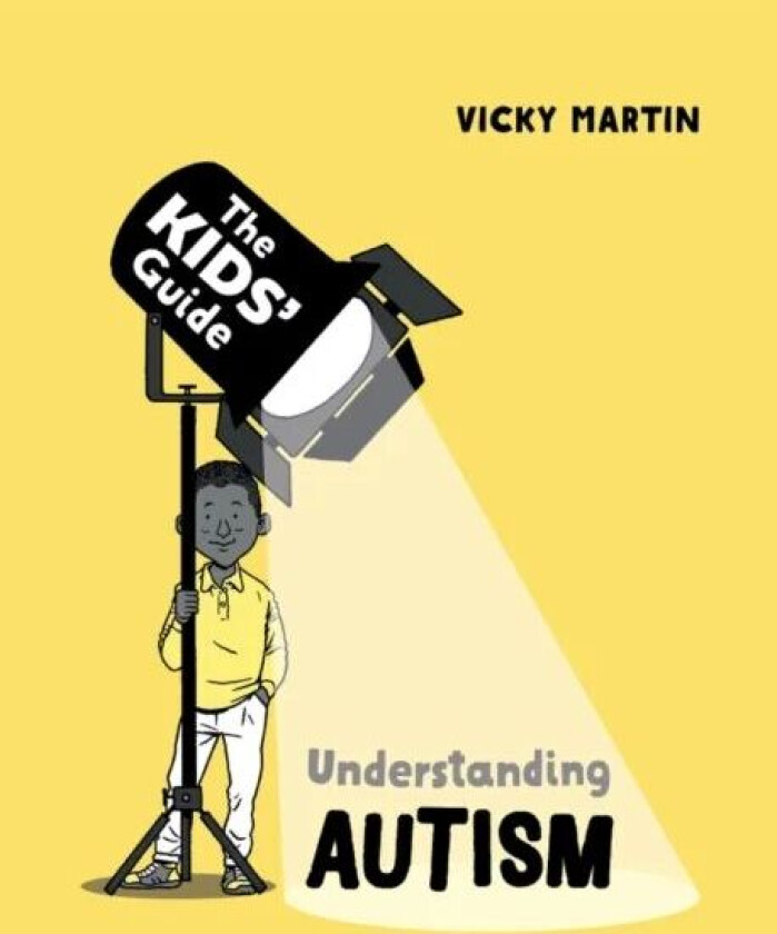 The Kids' Guide: Understanding Autism av Vicky Martin