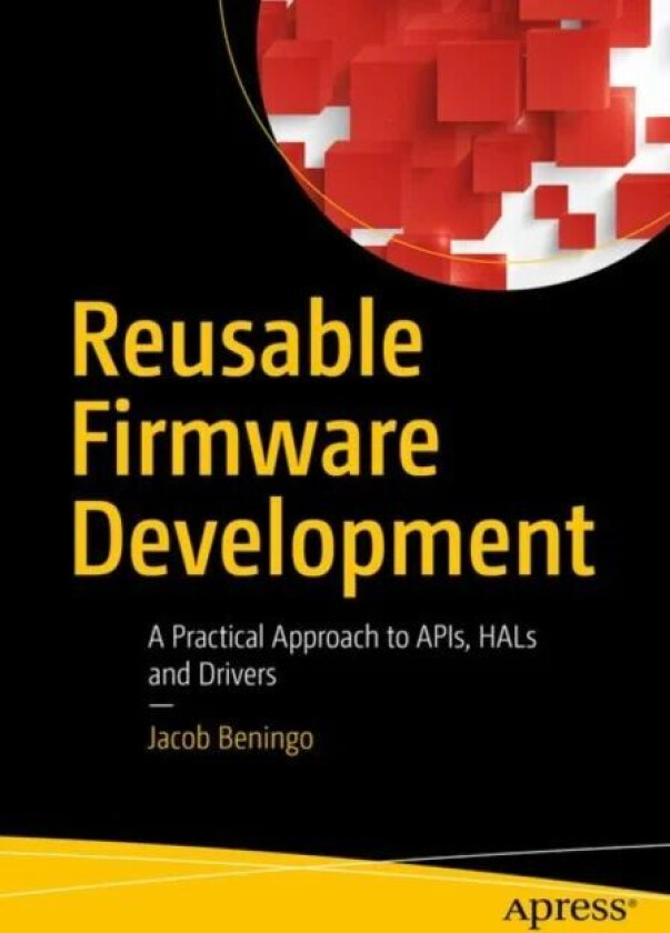 Reusable Firmware Development av Jacob Beningo