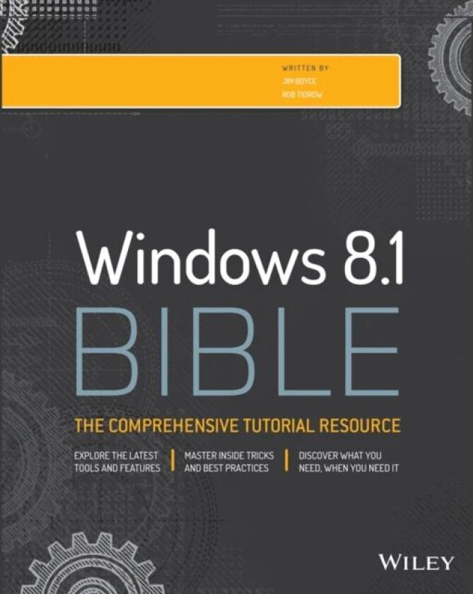 Windows 8.1 Bible av Jim Boyce, Jeffrey R. Shapiro, Rob Tidrow