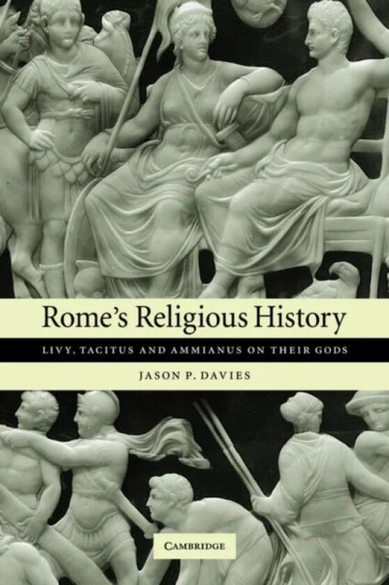 Rome's Religious History av Jason P. (University College London) Davies