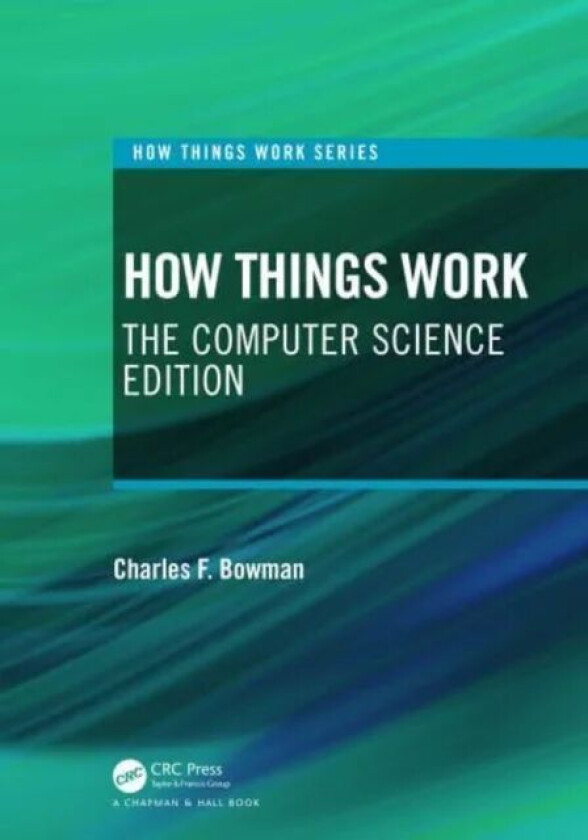 How Things Work av Charles F. (Chuck Bowman Associates Inc. USA) Bowman