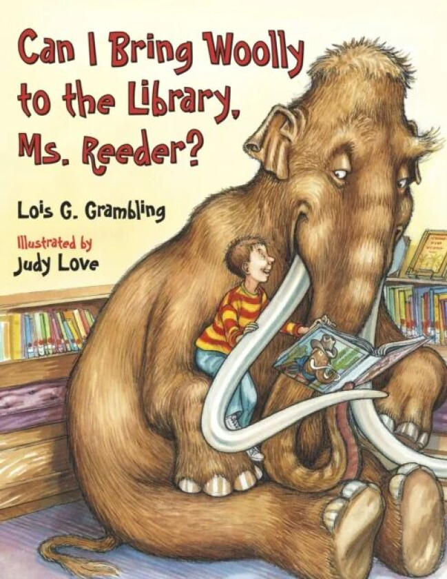 Can I Bring Woolly to the Library, Ms. Reeder? av Lois G. Grambling