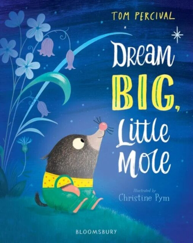 Dream Big, Little Mole av Tom Percival