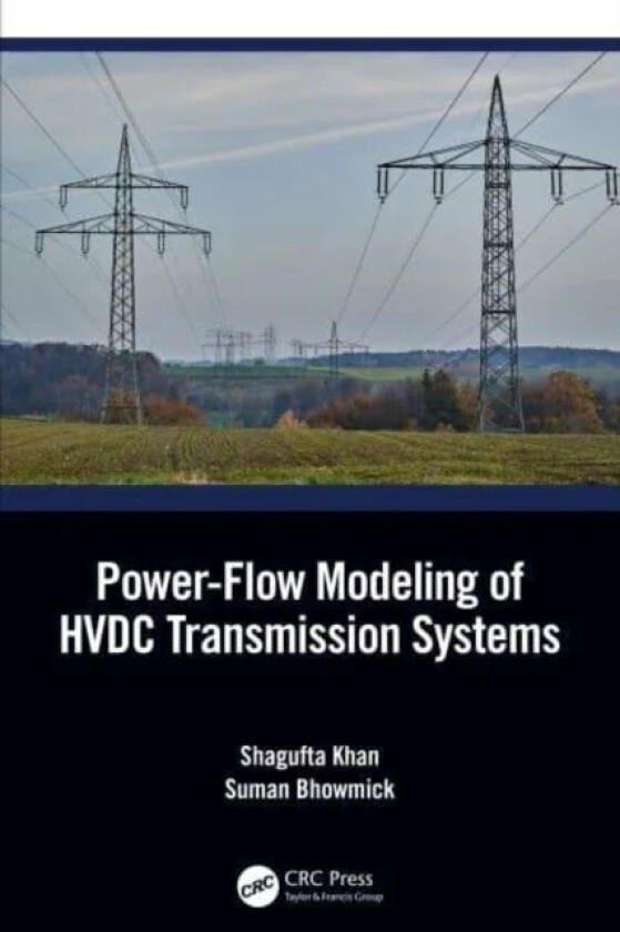 Power-Flow Modelling of HVDC Transmission Systems av Shagufta (Galgotias University UP INDIA) Khan, Suman (Delhi Technological University India) Bhowm