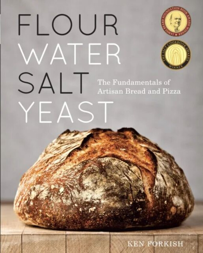 Flour Water Salt Yeast av Ken Forkish