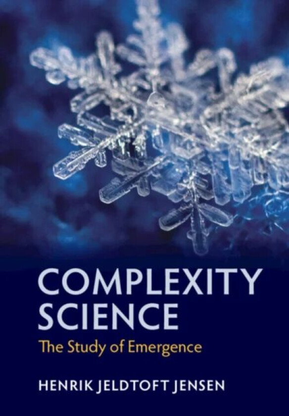 Complexity Science av Henrik Jeldtoft (Imperial College London) Jensen