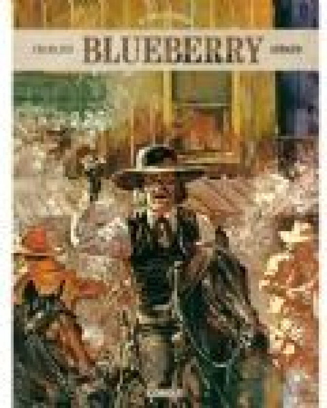 Blueberry – De samlede eventyr 3 Jean-Michel Charlier Språk: Dansk