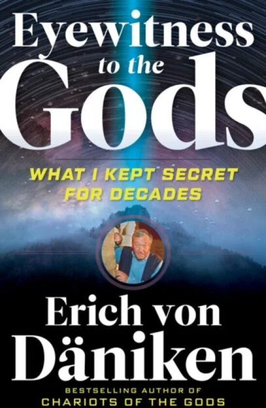 Eyewitness to the Gods av Erich (Erich von Daniken) von Daniken