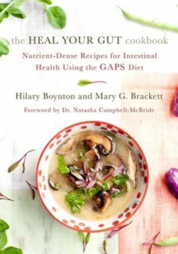 The Heal Your Gut Cookbook av Hilary Boynton, Mary Brackett
