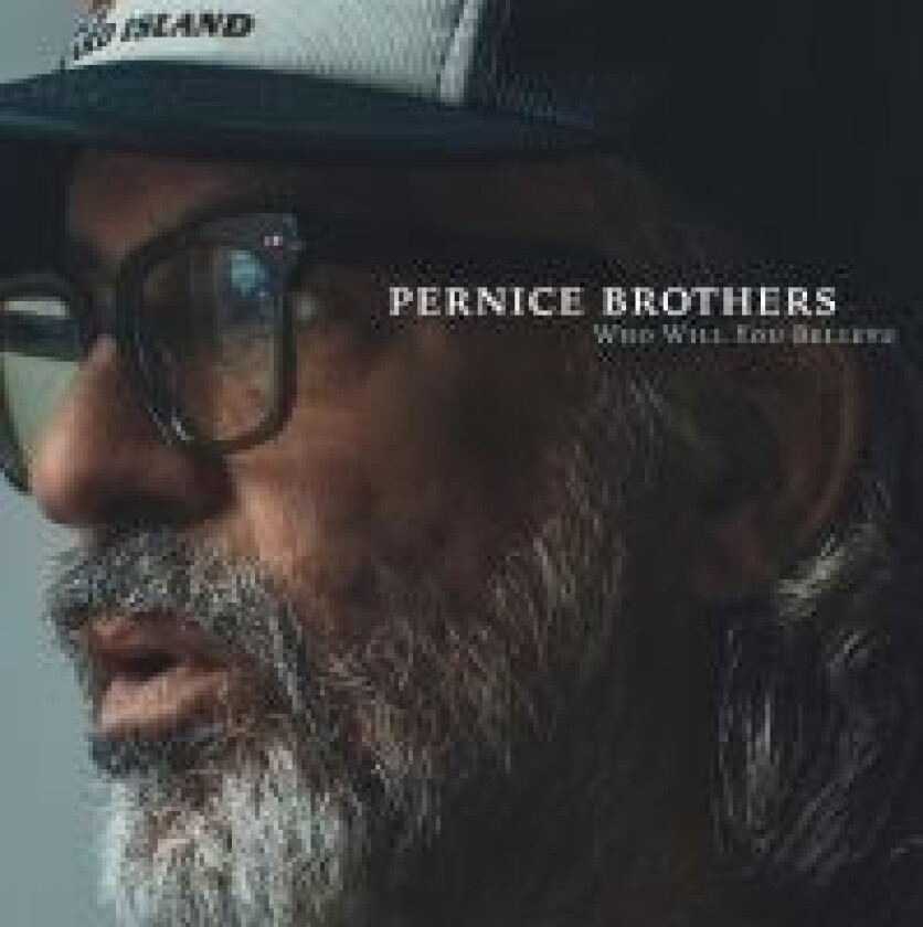Pernice Brothers - Who Will You Believe (Indie Exclusi