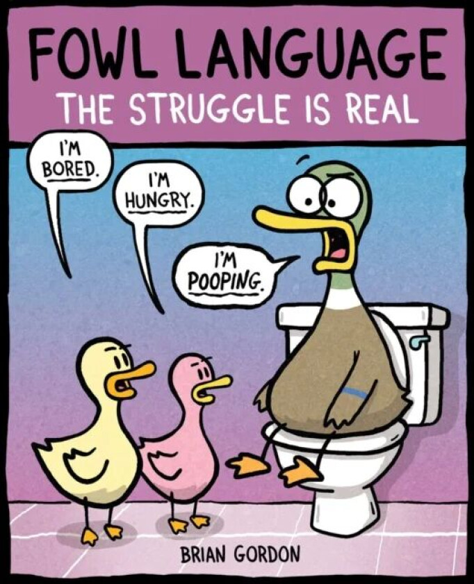 Fowl Language: The Struggle Is Real av Brian J. Gordon