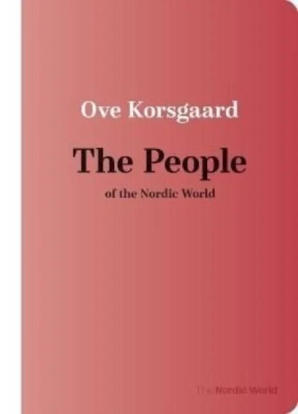 Peoplehood in the Nordic World av Ove Korsgaard