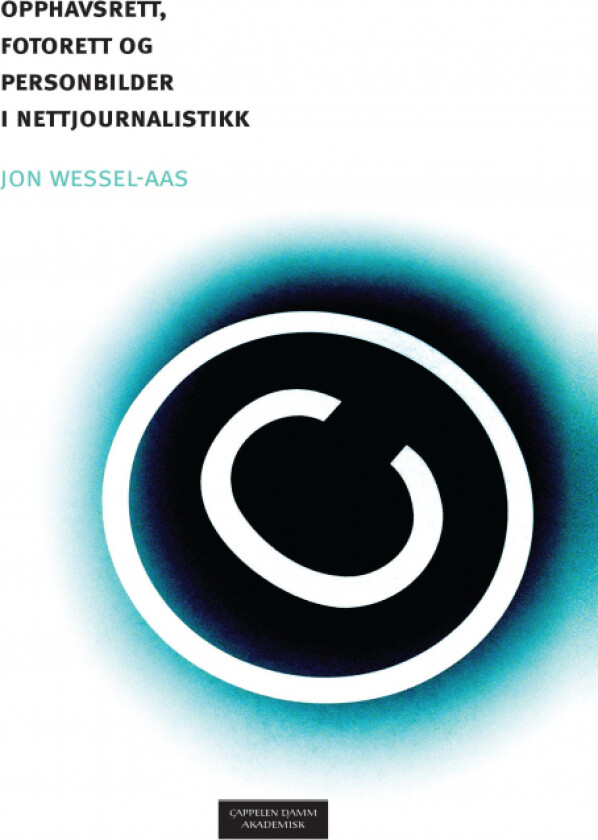 Opphavsrett, fotorett og personbilder i nettjournalistikk av Jon Wessel-Aas