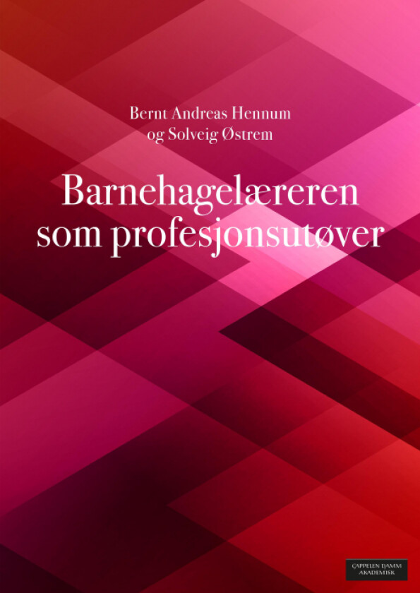 Barnehagelæreren som profesjonsutøver av Bernt Andreas Hennum, Solveig Østrem