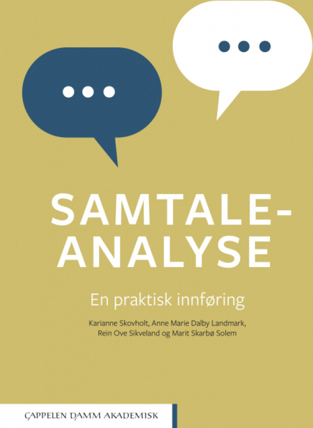 Samtaleanalyse av Anne Marie Dalby Landmark, Rein Ove Sikveland, Karianne Skovholt, Marit Skarbø Solem