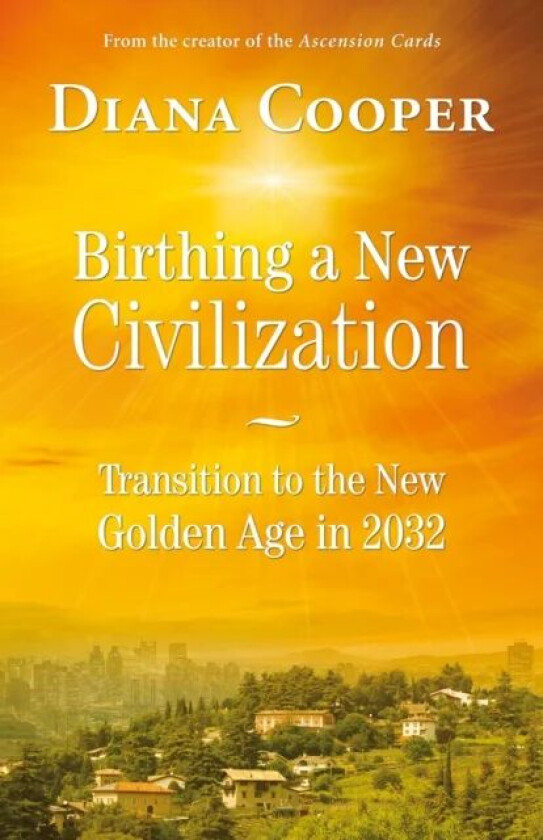 Birthing A New Civilization av Diana Cooper