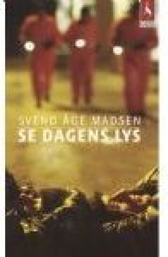 Se dagens lys Svend Åge Madsen Språk: Dansk