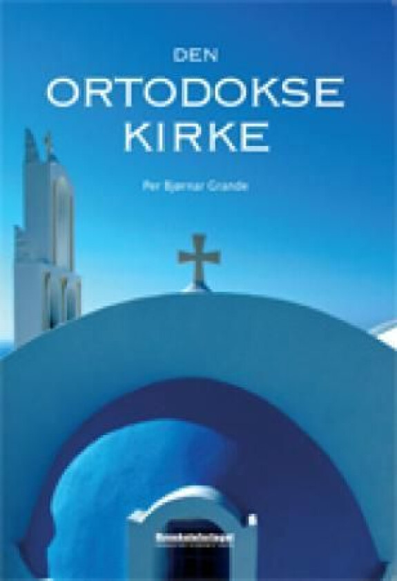 Den ortodokse kirke av Per Bjørnar Grande