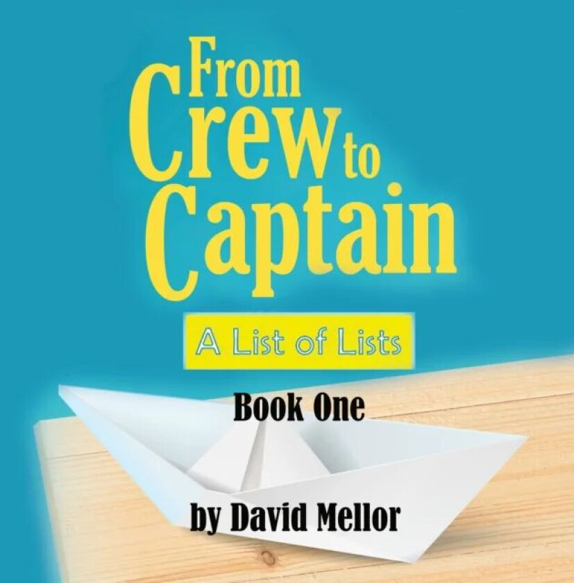 From Crew to Captain: A List of Lists (Book 1) av David Mellor