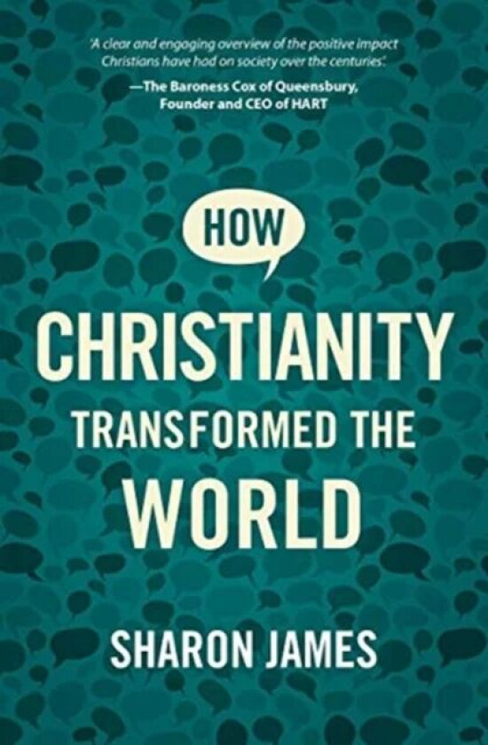 How Christianity Transformed the World av Sharon James