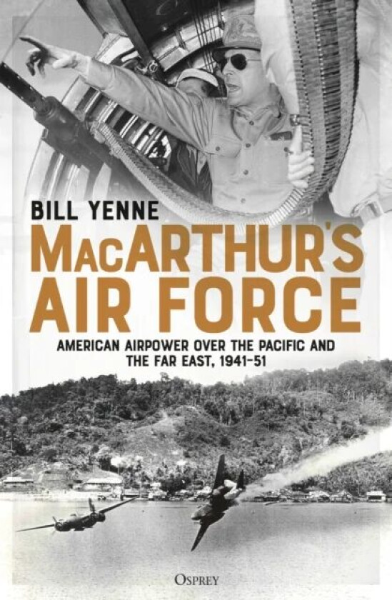 MacArthur&#039;s Air Force av Bill Yenne