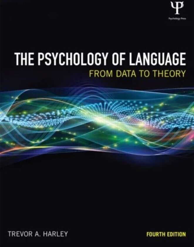 The Psychology of Language av Trevor A. Harley