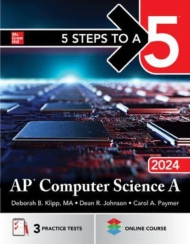 5 Steps to a 5: AP Computer Science A 2024 av Deborah B. Klipp, Dean Johnson, Carol Paymer