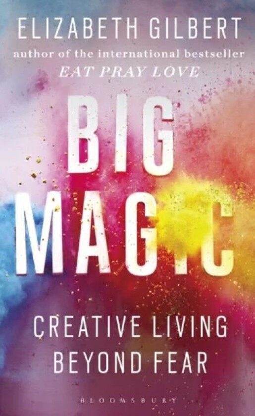 Big magic av Elizabeth Gilbert