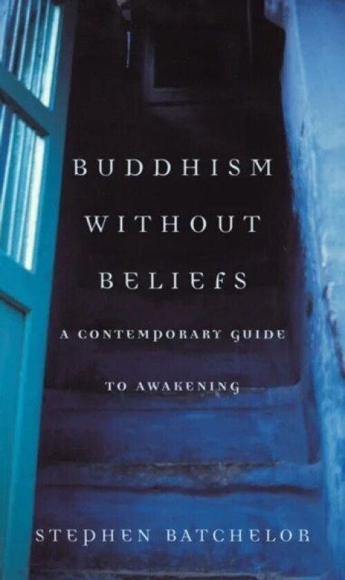 Buddhism without Beliefs av Stephen Batchelor