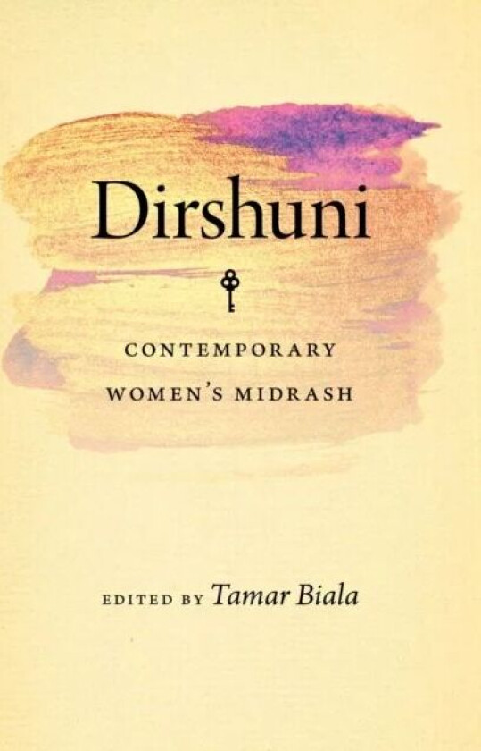 Dirshuni ¿ Contemporary Women's Midrash av Tamar Biala, Tamar Kadari