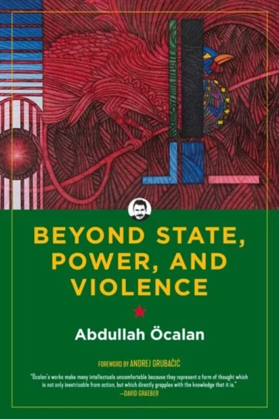 Beyond State, Power, And Violence av Abdullah Ocalan