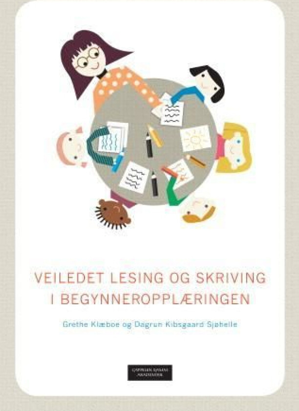 Veiledet lesing og skriving i begynneropplæringen av Grethe Klæboe, Dagrun Kibsgaard Sjøhelle